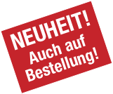NEUHEIT!
Auch auf Bestellung!